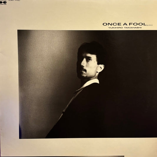 YUKIHIRO TAKAHASHI - ONLY A FOOL...